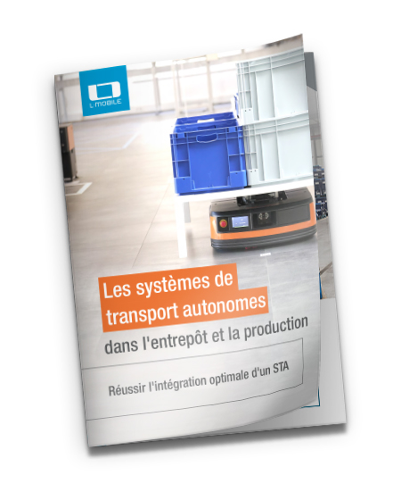 L-mobile Digitalisierte Lagerlogistik - FTS Whitepaper: So gelingt die erfolgreiche Einführung eines Fahrerlosen Transportsystems
