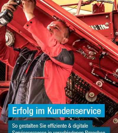 Erfolg im Kundenservice - So gestalten Sie effiziente und digitale Serviceprozesse in verschiedenen Branchen