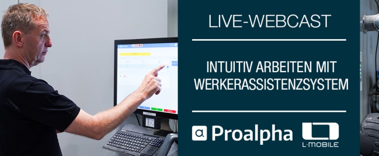 Live-Webcast: Werkerassistenzsystem für Proalpha