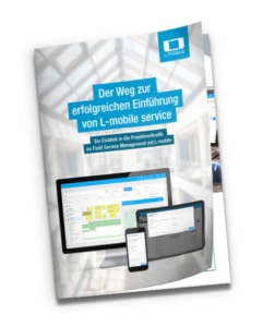 L-mobile, Field Service Management Software, erfolgreiche Projektumsetzung von L-mobile service, kostenloses Whitepaper