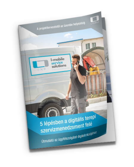 L-mobile, 5 lépésben a digitális terepi szervizmenedzsment felé
