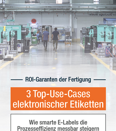 Whitepaper: ROI-Garanten der Fertigung – 3 Top-Use-Cases elektronischer Etiketten