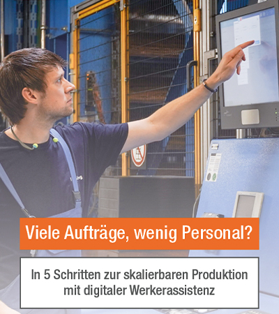 Viele Aufträge, wenig Personal? Wie Sie mit digitaler Werkerassistenz Ihre Produktion skalierbar machen
